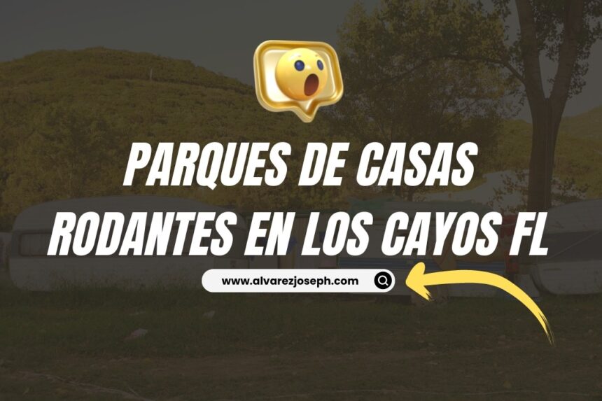 Lista de los 10 parques de casas rodantes más increíbles que debes visitar en los cayos de florida - 7