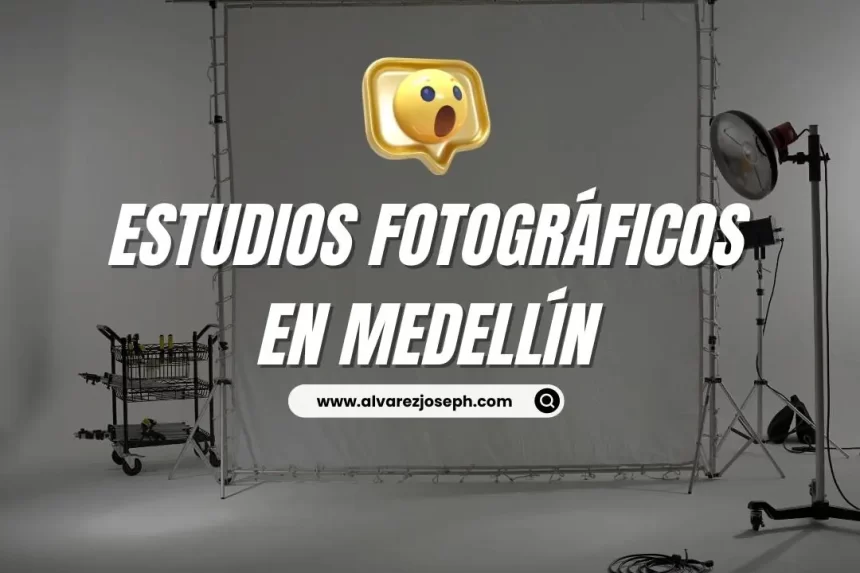Mejores Estudios fotográficos en Medellín, Cerca de ti, Abren Hoy - 7