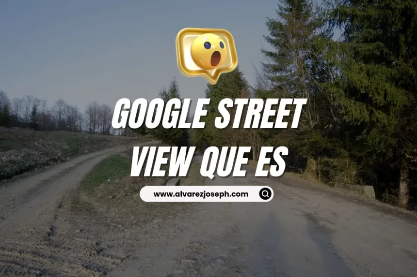 Explorando el mundo desde casa: Todo lo que necesitas saber sobre Google Street View - 7