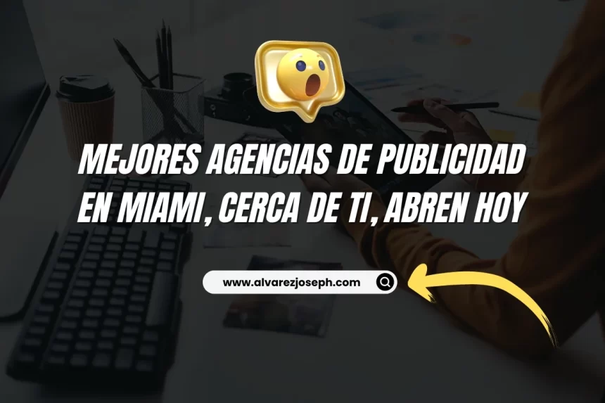 Mejores Agencias de publicidad en Miami, Cerca de ti, Abren Hoy - 7