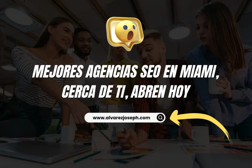 Mejores Agencias seo en miami, Cerca de ti, Abren Hoy - 7