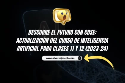 Descubre el Futuro con CBSE: Actualización del Curso de Inteligencia Artificial para Clases 11 y 12 (2023-24) - 21