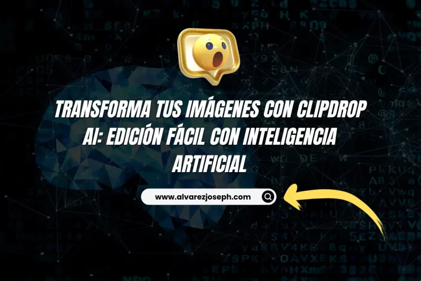 Transforma tus Imágenes con ClipDrop AI: Edición Fácil con Inteligencia Artificial - 7
