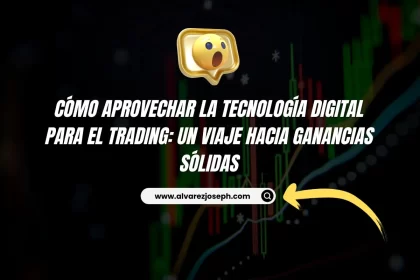 Cómo Aprovechar la Tecnología Digital para el Trading: Un Viaje Hacia Ganancias Sólidas - 15