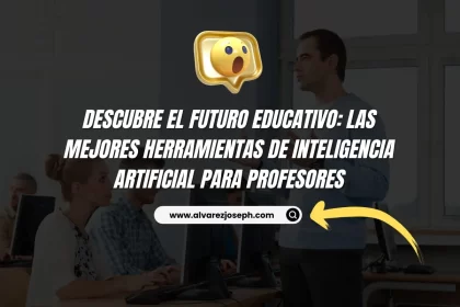 Descubre el Futuro Educativo: Las Mejores Herramientas de Inteligencia Artificial para Profesores - 29