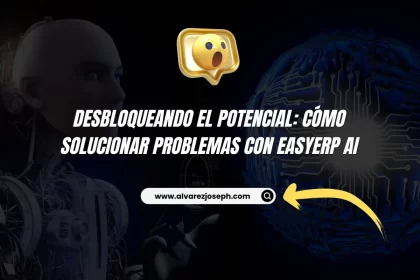 Desbloqueando el Potencial: Cómo Solucionar Problemas con EasyERP AI - 22