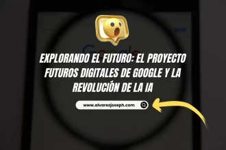 Explorando el Futuro: El Proyecto Futuros Digitales de Google y la Revolución de la IA - 9