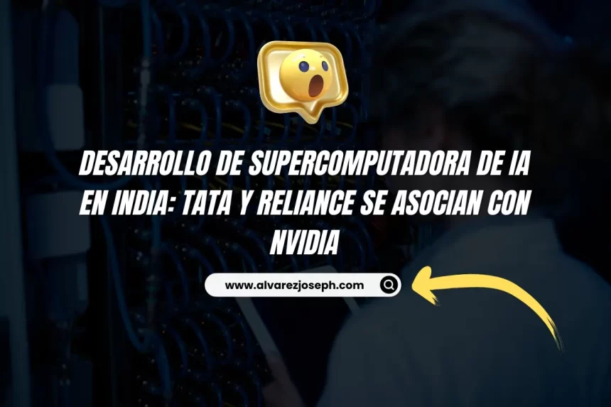 Imagen de Desarrollo de Supercomputadora de IA en India: Tata y Reliance se Asocian con Nvidia Desarrollo de Supercomputadora de IA en India: Tata y Reliance se Asocian con Nvidia - 7