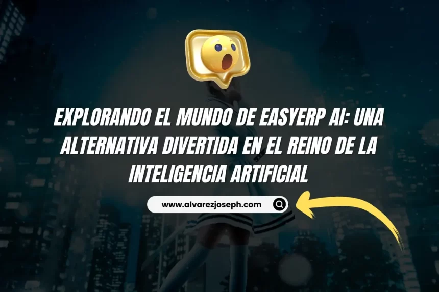 Explorando el Mundo de Easyerp AI: Una Alternativa Divertida en el Reino de la Inteligencia Artificial - 7