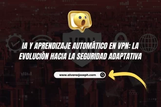 IA y Aprendizaje Automático en VPN: La Evolución hacia la Seguridad Adaptativa - 14