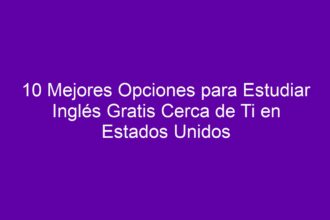 10 Mejores Opciones para Estudiar Inglés Gratis Cerca de Ti en Estados Unidos - 8