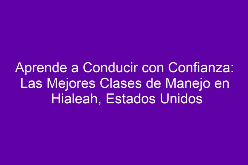 Imagen de Aprende a Conducir con Confianza: Las Mejores Clases de Manejo en Hialeah, Estados Unidos Aprende a Conducir con Confianza: Las Mejores Clases de Manejo en Hialeah, Estados Unidos - 7