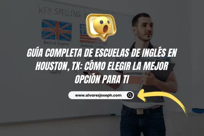 Guía Completa de Escuelas de Inglés en Houston, TX: Cómo Elegir la Mejor Opción para Ti - 8