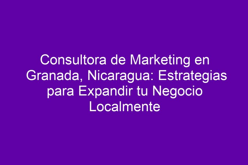 Menggali Potensi: Marketing Digital di Granada, Spanyol