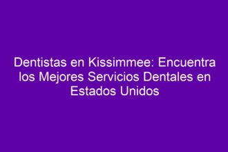 Dentistas en Kissimmee: Encuentra los Mejores Servicios Dentales en Estados Unidos - 8
