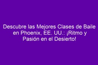 Descubre las Mejores Clases de Baile en Phoenix, EE. UU.: ¡Ritmo y Pasión en el Desierto! - 8