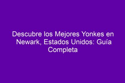 Descubre los Mejores Yonkes en Newark, Estados Unidos: Guía Completa - 12