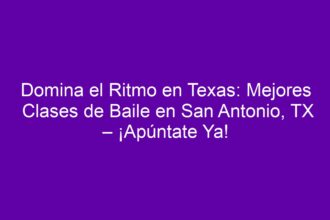 Domina el Ritmo en Texas: Mejores Clases de Baile en San Antonio, TX – ¡Apúntate Ya! - 8
