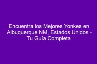 Encuentra los Mejores Yonkes en Albuquerque NM, Estados Unidos - Tu Guía Completa - 8