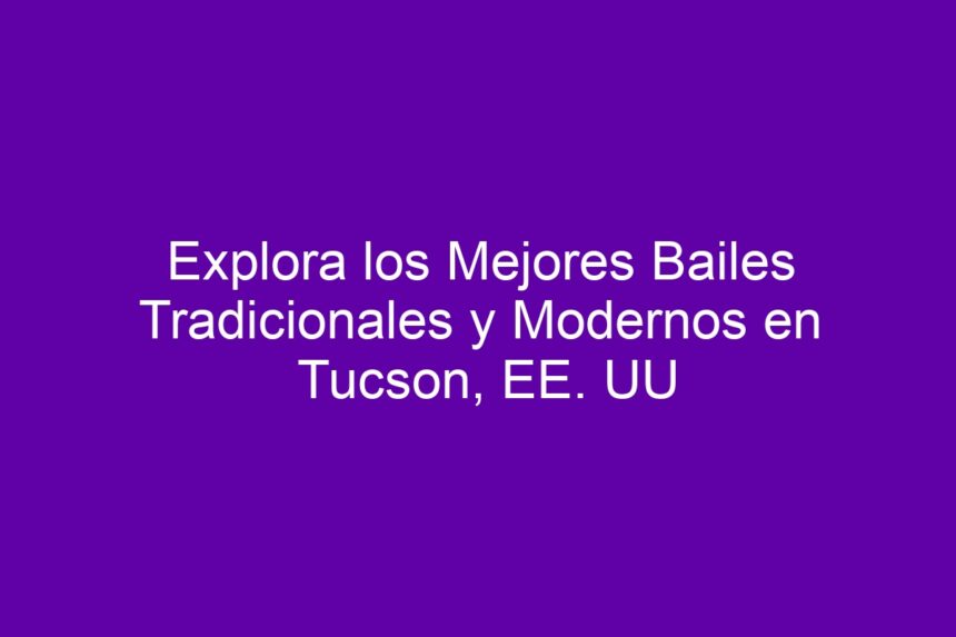 Imagen de Explora los Mejores Bailes Tradicionales y Modernos en Tucson, EE. UU Explora los Mejores Bailes Tradicionales y Modernos en Tucson, EE. UU - 7