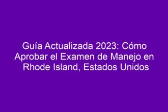 Guía Actualizada: Cómo Aprobar el Examen de Manejo en Rhode Island, Estados Unidos - 8