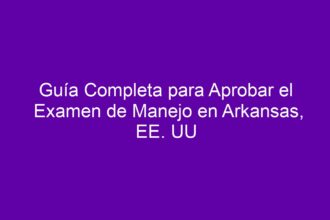 Guía Completa para Aprobar el Examen de Manejo en Arkansas, EE. UU - 8