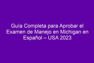 Guía Completa para Aprobar el Examen de Manejo en Michigan en Español – USA - 10