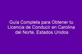 Guía Completa para Obtener tu Licencia de Conducir en Carolina del Norte, Estados Unidos - 8