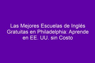 Las Mejores Escuelas de Inglés Gratuitas en Philadelphia: Aprende en EE. UU. sin Costo - 10