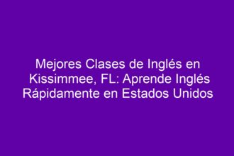Mejores Clases de Inglés en Kissimmee, FL: Aprende Inglés Rápidamente en Estados Unidos - 8