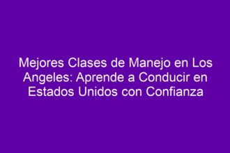 Mejores Clases de Manejo en Los Angeles: Aprende a Conducir en Estados Unidos con Confianza - 8