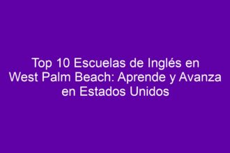 Top 10 Escuelas de Inglés en West Palm Beach: Aprende y Avanza en Estados Unidos - 8