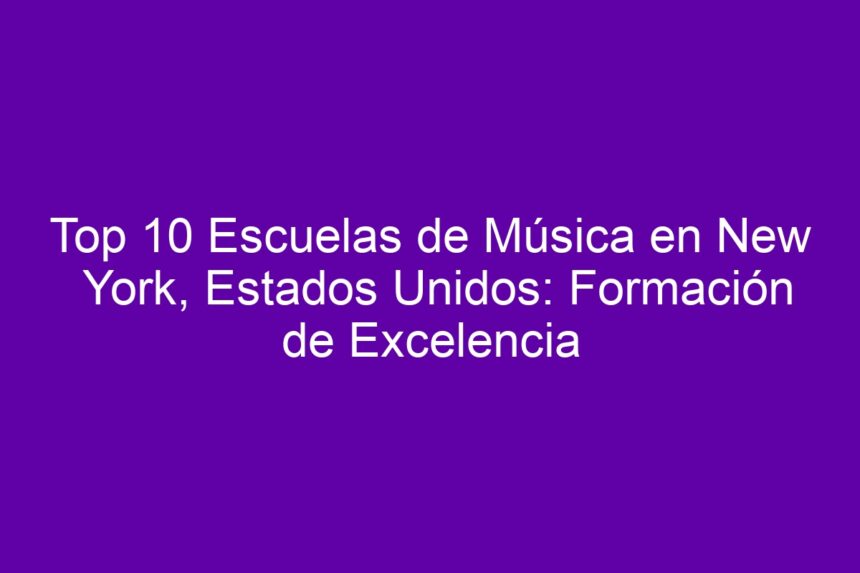 Top 10 Escuelas de Música en New York, Estados Unidos: Formación de Excelencia - 7