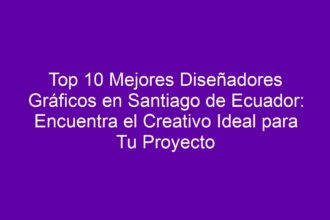 Top 10 Mejores Diseñadores Gráficos en Santiago de Ecuador: Encuentra el Creativo Ideal para Tu Proyecto - 8