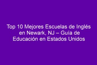 Top 10 Mejores Escuelas de Inglés en Newark, NJ – Guía de Educación en Estados Unidos - 10
