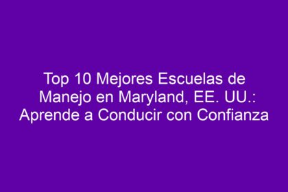 Top 10 Mejores Escuelas de Manejo en Maryland, EE. UU.: Aprende a Conducir con Confianza - 8