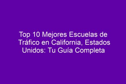 Top 10 Mejores Escuelas de Tráfico en California, Estados Unidos: Tu Guía Completa - 8