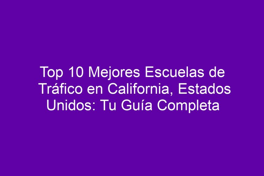 Top 10 Mejores Escuelas de Tráfico en California, Estados Unidos: Tu Guía Completa - 7