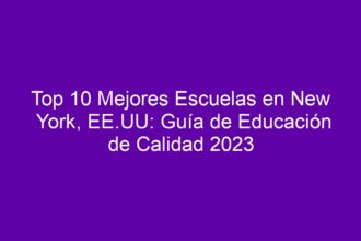 Top 10 Mejores Escuelas en New York, EE.UU: Guía de Educación de Calidad - 8