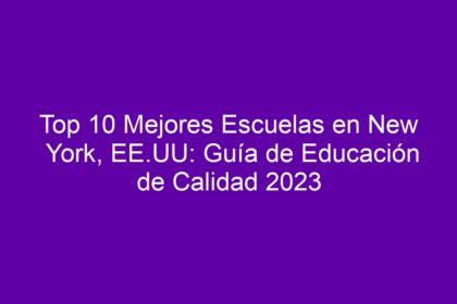 Top 10 Mejores Escuelas en New York, EE.UU: Guía de Educación de Calidad - 8