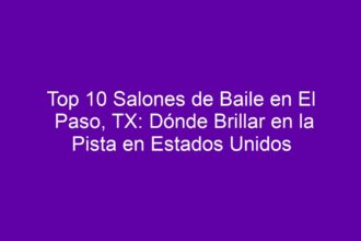 Top 10 Salones de Baile en El Paso, TX: Dónde Brillar en la Pista en Estados Unidos - 8