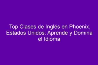 Top Clases de Inglés en Phoenix, Estados Unidos: Aprende y Domina el Idioma - 8