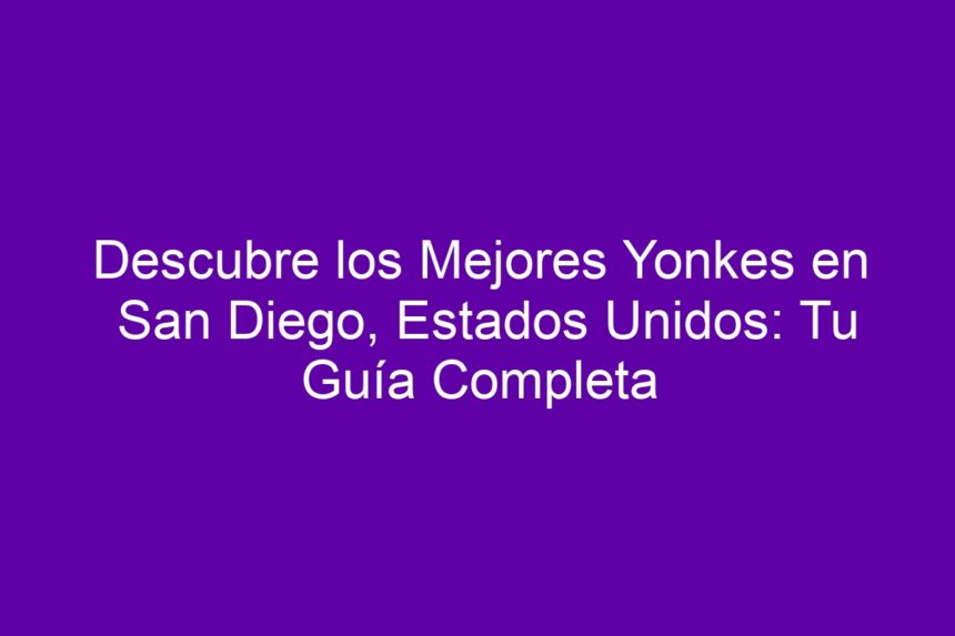 Descubre los Mejores Yonkes en San Diego, Estados Unidos: Tu Guía Completa - 7