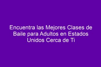 Encuentra las Mejores Clases de Baile para Adultos en Estados Unidos Cerca de Ti - 8