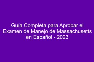 Guía Completa para Aprobar el Examen de Manejo de Massachusetts en Español - 10