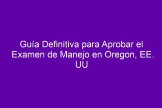 Guía Definitiva para Aprobar el Examen de Manejo en Oregon, EE. UU - 8