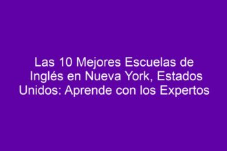Las 10 Mejores Escuelas de Inglés en Nueva York, Estados Unidos: Aprende con los Expertos - 8