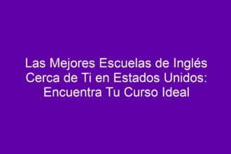 Las Mejores Escuelas de Inglés Cerca de Ti en Estados Unidos: Encuentra Tu Curso Ideal - 8