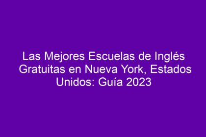 Las Mejores Escuelas de Inglés Gratuitas en Nueva York, Estados Unidos - 8