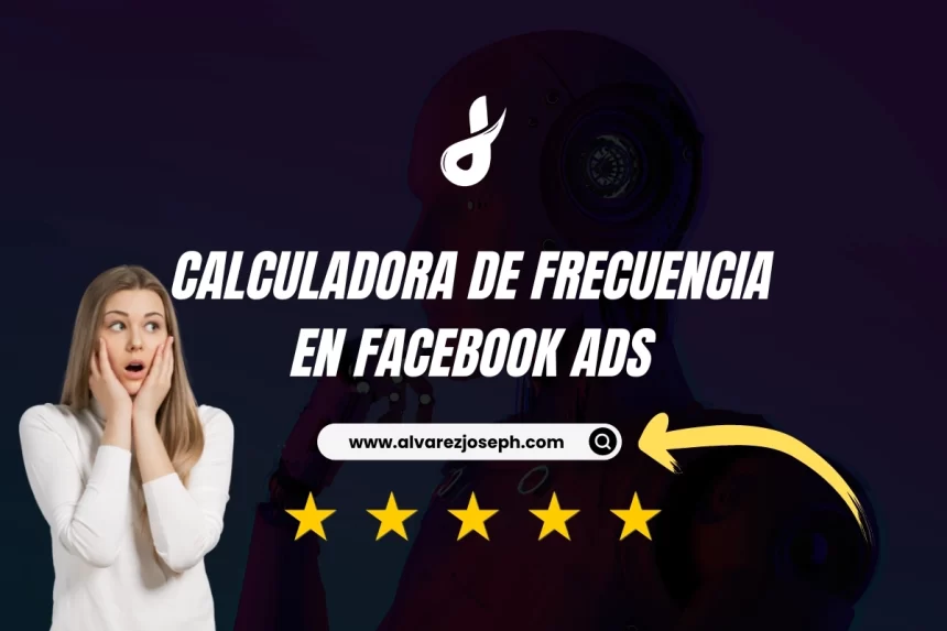 Imagen de Domina la Frecuencia en Facebook Ads con Esta Calculadora Imprescindible Domina la Frecuencia en Facebook Ads con Esta Calculadora Imprescindible - 7